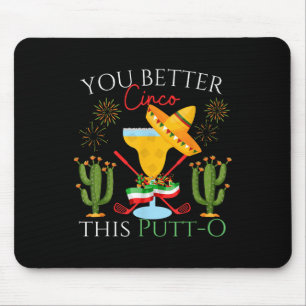 Cinco De Mayo Golf Golfer Drinking Margaritas Tequ Mouse Pad