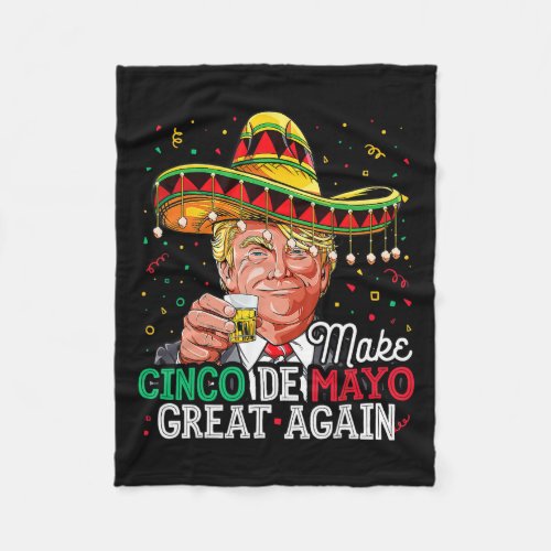 Cinco De Mayo Great Again Trump Sombrero Lets Fies Fleece Blanket