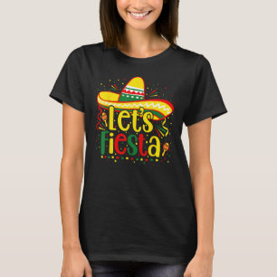 Cinco De Mayo Let s Fiesta Mexican Fiesta Cinco De T-Shirt