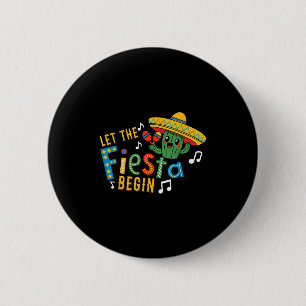 Cinco de mayo let the fiesta begin funny mexicanCi Button