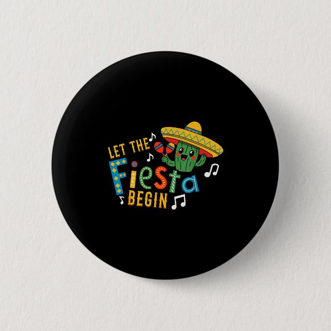 Cinco de mayo let the fiesta begin funny mexicanCi Button (Front)