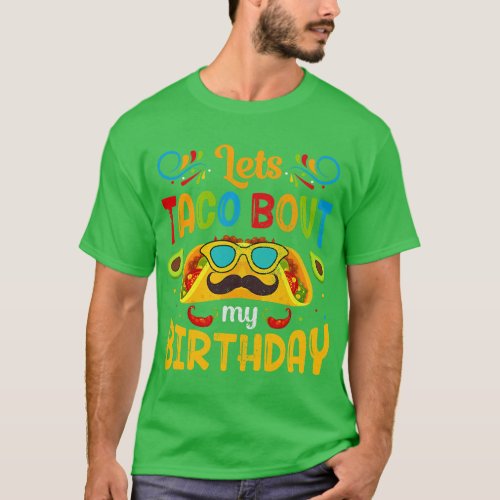 Cinco De Mayo Lets Taco About My Birthday Mexican  T_Shirt