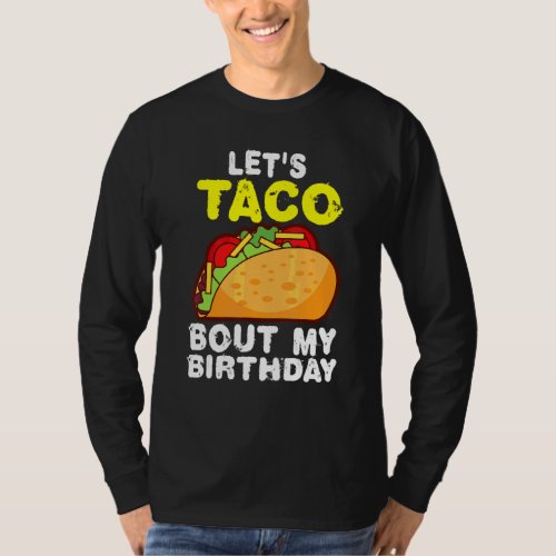 Cinco De Mayo Lets Taco Bout My Birthday T_Shirt