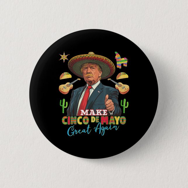 Cinco De Mayo Make Cinco De Mayo Great Again Donal Button (Front)