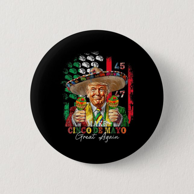 Cinco De Mayo Make Cinco De Mayo Great Again Trump Button (Front)