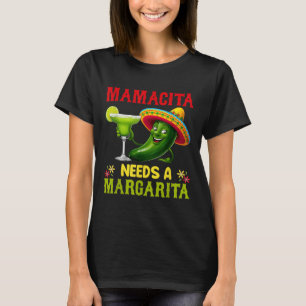 Cinco De Mayo Mamacita Needs A Margarita Funny T-Shirt