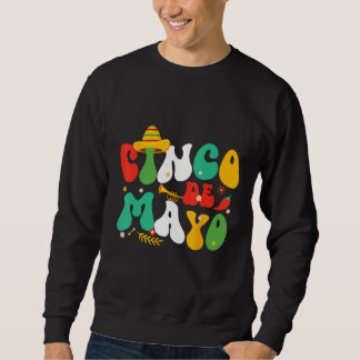 Cinco De Mayo Mexican Fiesta celebrate 5 De Mayo M Sweatshirt