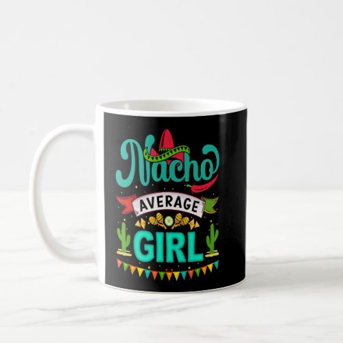Cinco de Mayo Nacho Average girl celebrate fiesta  Coffee Mug