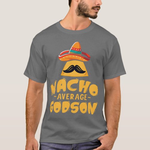 Cinco De Mayo  Nacho Average Godson Party Design   T_Shirt