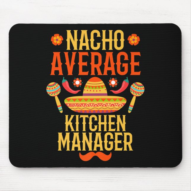 Cinco De Mayo Nacho Average Kitchen Manager Premiu Mouse Pad (Front)
