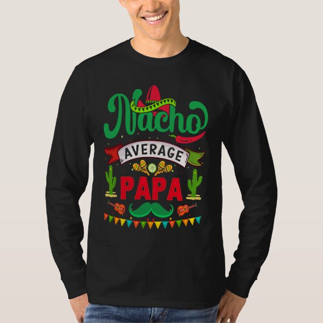Cinco de Mayo Nacho Average papa celebrate fiesta T-Shirt (Front)