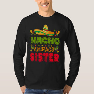 Cinco De Mayo Nacho Average Sister Mexico Toddler T-Shirt