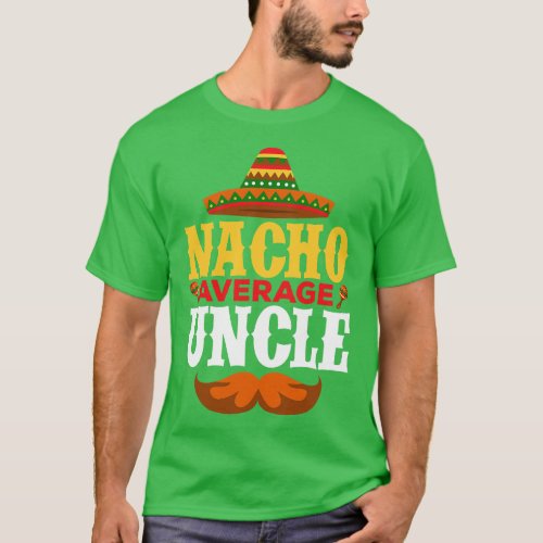 Cinco de Mayo Nacho Average Uncle Mexican Fiesta P T_Shirt