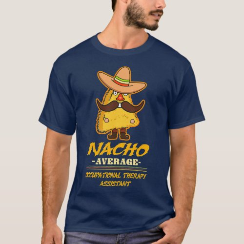 Cinco De Mayo  Nacho Occupational Therapy Assistan T_Shirt