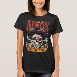 Cinco De Mayo Party Fiesta Mexican Adios Skull Ske T-Shirt