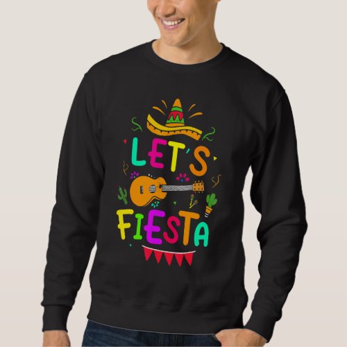 Cinco De Mayo Party Lets Fiesta Mexican For Women  Sweatshirt