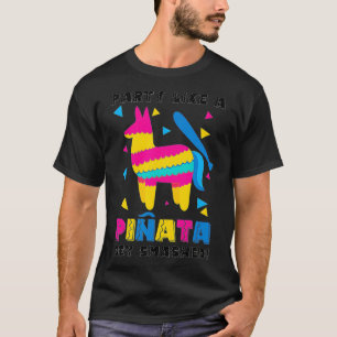 Cinco De Mayo Party Like A Pinata Funny Women Men  T-Shirt