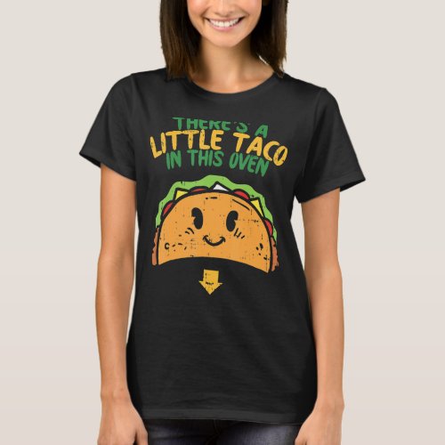 Cinco De Mayo Pregnancy Theres Taco In This Oven B T_Shirt