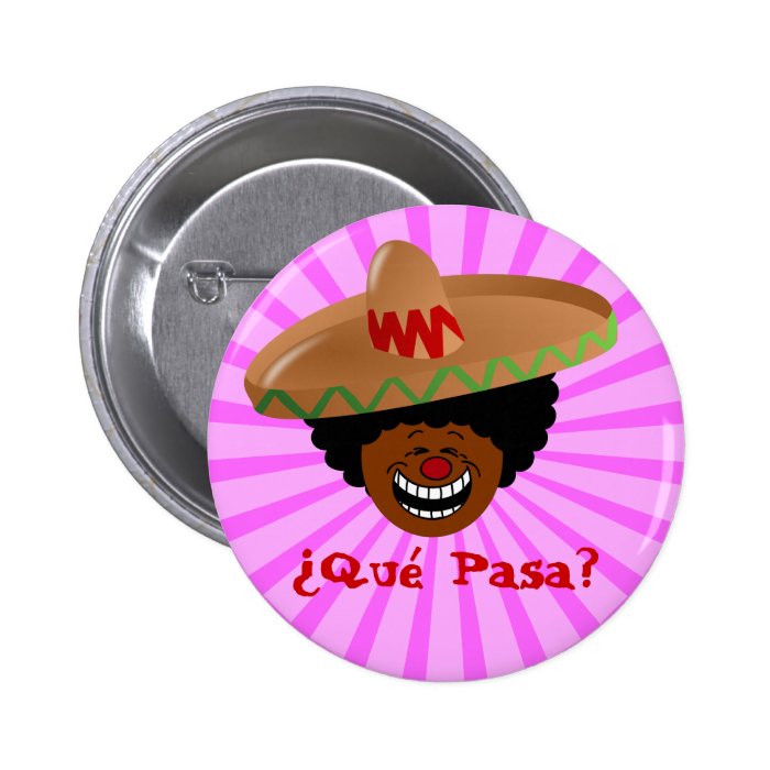 Cinco de Mayo   Que Pasa Spanish for Funky Fiesta Buttons