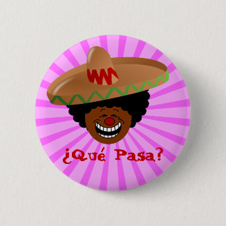 Cinco de Mayo - Que Pasa: Spanish for Funky Fiesta Pinback Button