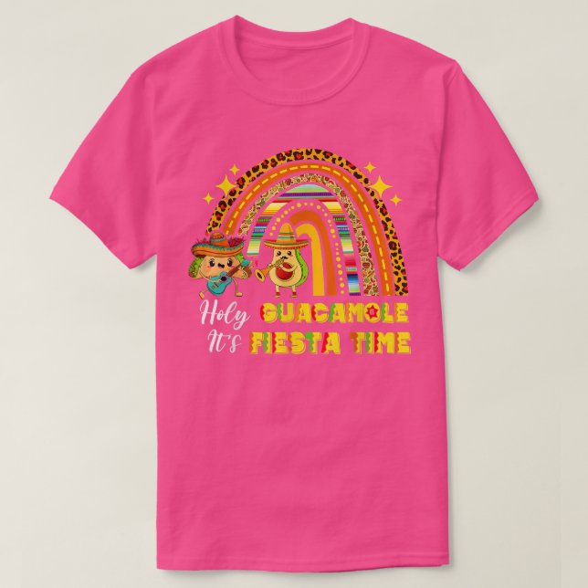 Cinco De Mayo Rainbow Holy Guacamole Its Fiesta Ti T-Shirt (Design Front)