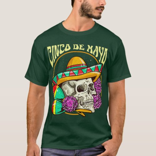 Cinco De Mayo Skull Mexican Sombrero Maracas Flowe T_Shirt