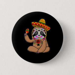 Cinco De Mayo Sloth Halloween Mexican Day Of Dead  Button