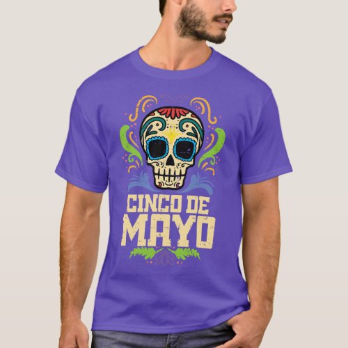 Cinco De Mayo Sugar Skull Mexican Fiesta Dia De Lo T_Shirt