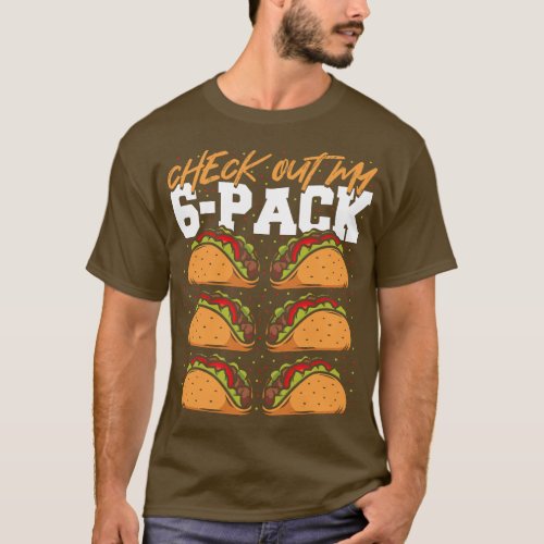 Cinco De Mayo Taco Check Out My 6Pack Mexico Surpr T_Shirt