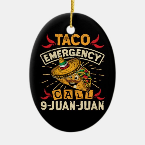 Cinco De Mayo Taco Emergency Call 9 Juan Juan Ceramic Ornament