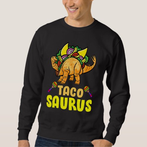 Cinco De Mayo Taco Saurus Sweatshirt