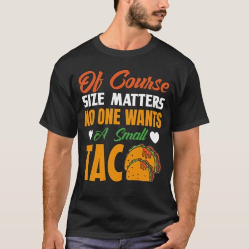 Cinco De Mayo Taco Size Matters T_Shirt