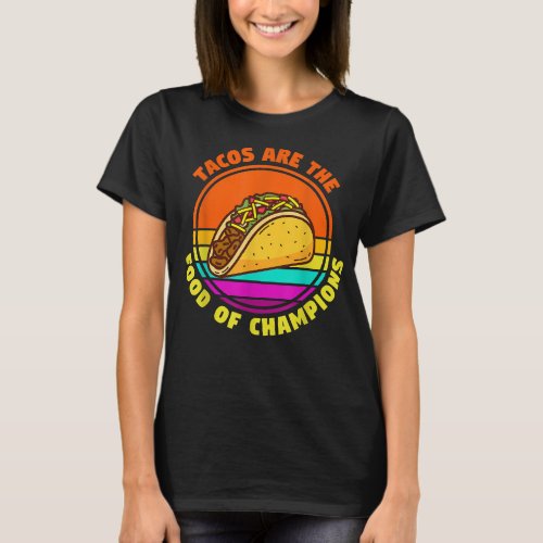 Cinco de Mayo Tacos Are The Food of Champions  T_Shirt