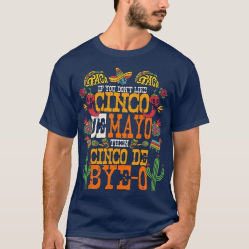 Cinco De Mayo Then Cinco De ByeO  gift T_Shirt