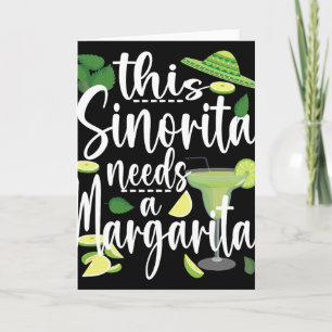 Cinco De Mayo This Senorita Needs A Margarita Drin Card