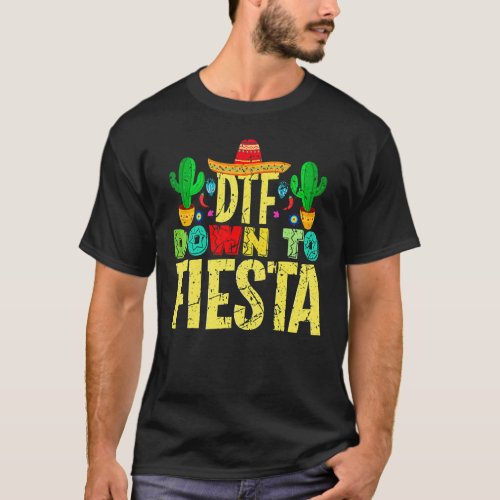 Cinco De Mayo Vintage Mexican Dtf Down To Fiesta 1 T_Shirt