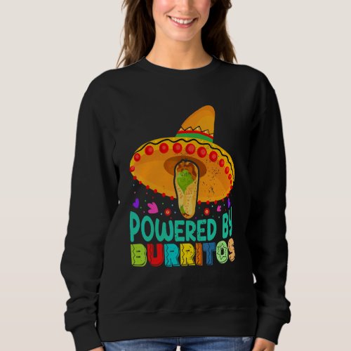 Cinco De Mayo Vintage Mexican Powered By Burritos  Sweatshirt