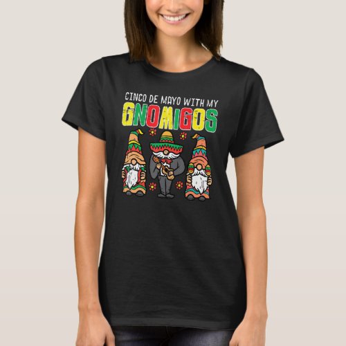 Cinco De Mayo With My Gnomigos Sombrero Maracas Ma T_Shirt