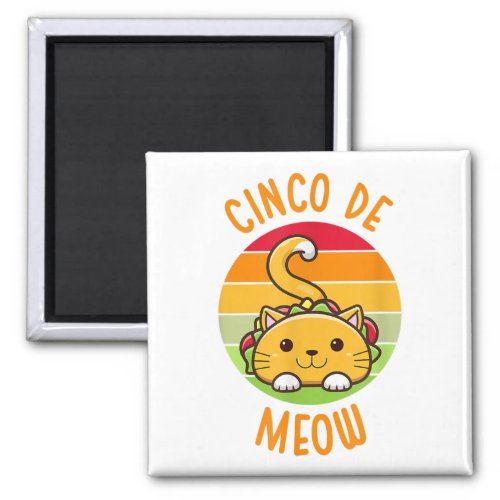 Cinco De Meow Cinco De Mayo Funny Tacos Cat Lover Magnet