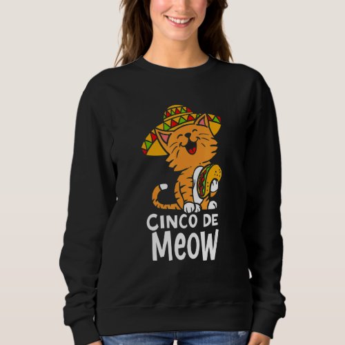 Cinco De Meow Cute Cinco De Mayo Sombrero Taco Cat Sweatshirt