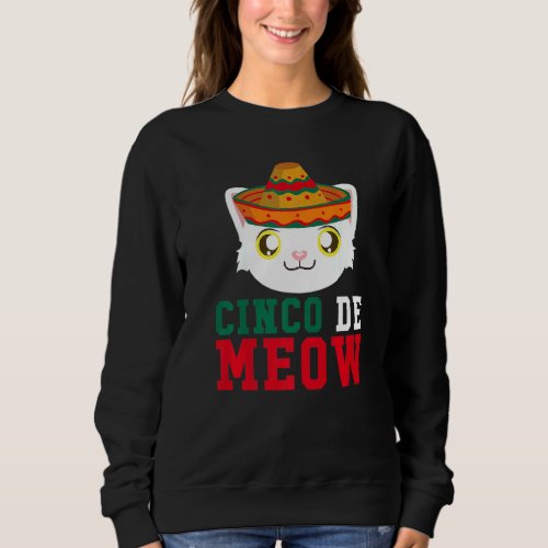 Cinco De Meow Sombrero Cat  Cinco De Mayo May Fift Sweatshirt