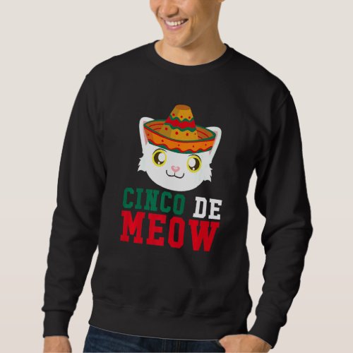 Cinco De Meow Sombrero Cat  Cinco De Mayo May Fift Sweatshirt