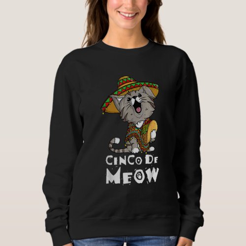 Cinco De Meows With Smiling Cat Taco And Sombrero Sweatshirt