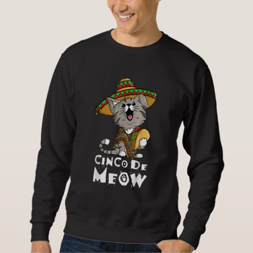 Cinco De Meows With Smiling Cat Taco And Sombrero Sweatshirt