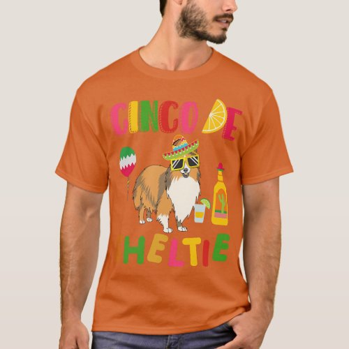Cinco De Sheltie Funny Cinco De Mayo Dog Wearing S T_Shirt