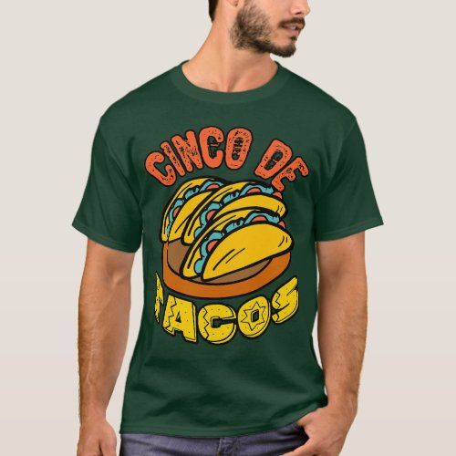 Cinco De Tacos Happy Cinco De Mayo  friends T_Shirt