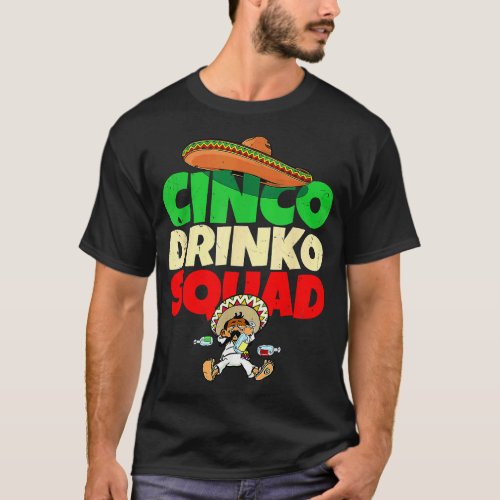 Cinco Drink Squad Drinking Party Fiesta Cinco De M T_Shirt