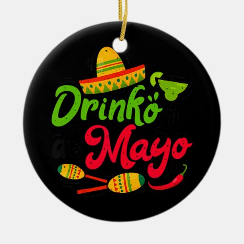 Cinco Drinko De Mayo Drinking Tequila Margarita Ceramic Ornament