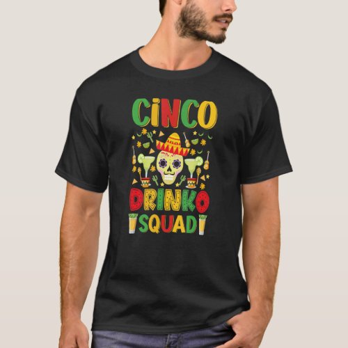 Cinco Drinko Squad Cinco De Mayo Mexican Fiesta  S T_Shirt