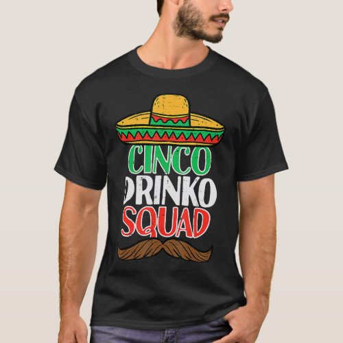 Cinco Drinko Squad Funny Cinco De Mayo Mexican Fie T_Shirt